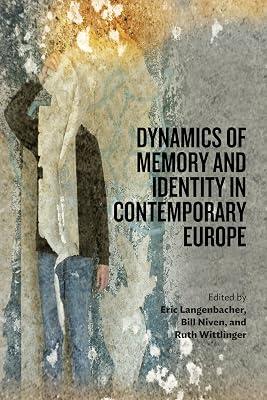 Dynamics of Memory and Identity in Contemporary Europe | Library | History 2
