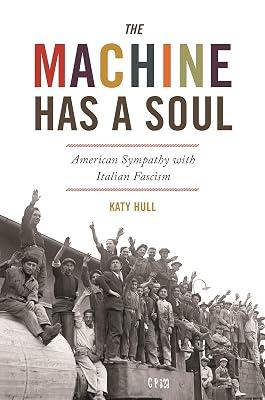 The Machine Has a Soul: American Sympathy with Italian Fascism (America in the World) by Hull, Katy | Paperback | History 2