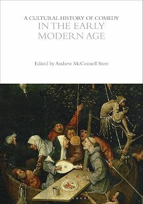 A Cultural History of Comedy in the Early Modern Age (The Cultural Histories Series) | Hardcover | Social & Cultural History 2