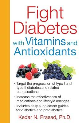 Fight Diabetes With Vitamins And Antioxidants by Prasad Ph.D., Kedar N. | Paperback | Health & Fitness 2