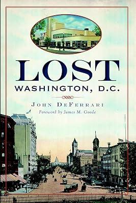 Lost Washington, D.C. by Deferrari, John | Paperback | History 2