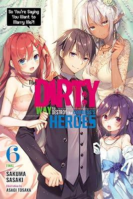 The Dirty Way to Destroy the Goddess's Heroes, Vol. 6 (light novel) by Tohsaka, Asagi; Sasaki, Sakuma | Paperback | Children’S 2