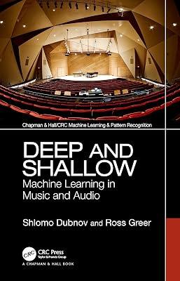 Deep and Shallow: Machine Learning in Music and Audio (Chapman & Hall/CRC Machine Learning & Pattern Recognition) by Dubnov, Shlomo; Greer, Ross | Paperback | The Arts: General Topics 2