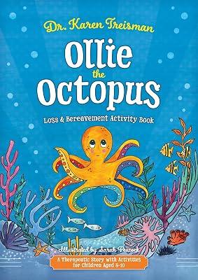 Ollie the Octopus Loss and Bereavement Activity Book: A Therapeutic Story with Activities for Children Aged 5-10 (Therapeutic Treasures Collection) by Treisman Clinical Psychologist  trainer  & author, Dr. Karen | Paperback | Personal & Social Issues: Death & Bereavement (Children'S 2