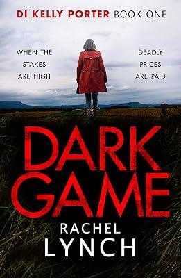 Dark Game: 1 (Detective Kelly Porter, 1) by Lynch, Rachel | Paperback | Crime & Mystery 2