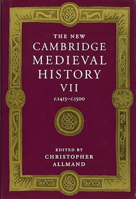 The New Cambridge Medieval History: Volume 7, c.1415–c.1500 (The New Cambridge Medieval History, Series Number 7) | Hardcover | History 2