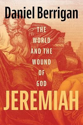 Jeremiah: The World and the Wound of God by Berrigan, Daniel | Paperback | Religion 2