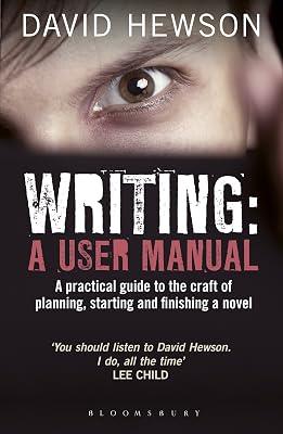Writing: A User Manual: A Practical Guide to Planning, Starting and Finishing a Novel by Hewson, David | Paperback | Language Arts & Disciplines 2