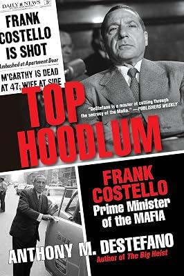 Top Hoodlum: Frank Costello, Prime Minister of the Mafia by DeStefano, Anthony M. | Paperback | True Crime 2