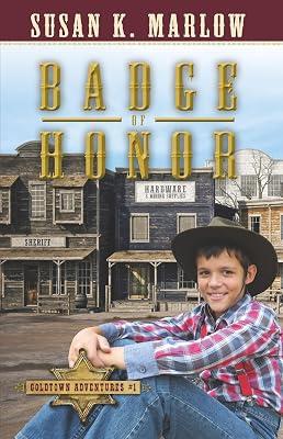 Badge of Honor: 01 (Goldtown Adventures) by Marlow, Susan K. | Paperback | General Fiction (Children'S 2