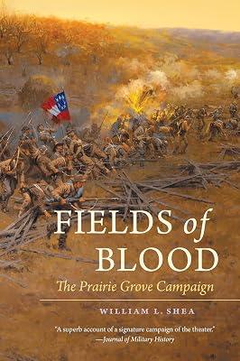 Fields of Blood: The Prairie Grove Campaign (Civil War America) by Shea, William L. | Paperback | History 2
