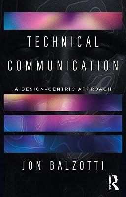 Technical Communication: A Design-Centric Approach by Balzotti, Jon | Paperback | Language Arts & Disciplines 2
