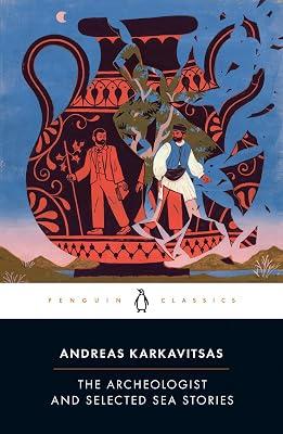 The Archeologist and Selected Sea Stories by Andreas Karkavitsas | Paperback | Classic Fiction (Pre C 1945) 2