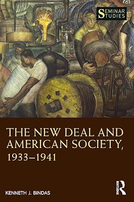 The New Deal and American Society, 1933-1941 (Seminar Studies) by Bindas, Kenneth J. | Paperback | History 2