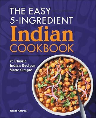 The Easy 5-Ingredient Indian Cookbook by Agarwal, Meena | Paperback | Cooking 2