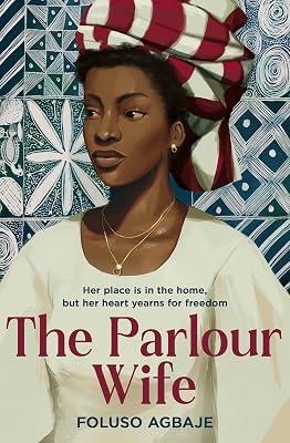 The Parlour Wife: The most poignant historical fiction book you’ll read this year by Agbaje, Foluso | Paperback | Historical Fiction 2