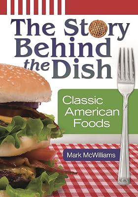 The Story Behind the Dish: Classic American Foods by McWilliams, Mark | Hardcover | Food & Society 2