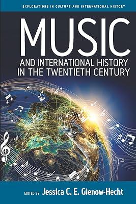 Music and International History in the Twentieth Century: 7 (Explorations in Culture and International History, 7) | Paperback | Social & Cultural History 2