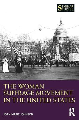 The Woman Suffrage Movement in the United States (Seminar Studies) by Johnson, Joan Marie | Hardcover | History 2