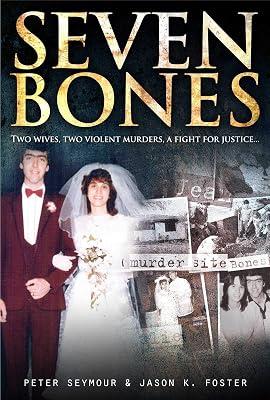 Seven Bones: Two Wives, Two Violent Murders, a Fight for Justice by Seymour, P; Foster, J. K. | Paperback | True Crime 2