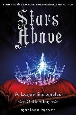 Stars Above: A Lunar Chronicles Collection (The Lunar Chronicles) by Meyer, Marissa | Hardcover | Young Adult Fiction 2