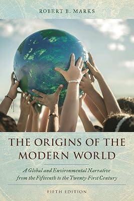The Origins of the Modern World: A Global and Environmental Narrative from the Fifteenth to the Twenty-First Century (World Social Change) by Marks, Robert B. | Hardcover | History 2
