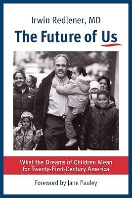 The Future of Us: What the Dreams of Children Mean for Twenty-First-Century America by Redlener, Irwin | Hardcover | Biography & Autobiography 2
