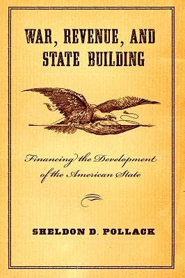 War, Revenue, and State Building: Financing the Development of the American State by Pollack, Sheldon D. | Paperback | History 2