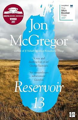 Reservoir 13: WINNER OF THE 2017 COSTA NOVEL AWARD by McGregor, Jon | Paperback | Modern And Contemporary Fiction: General And Literary 2