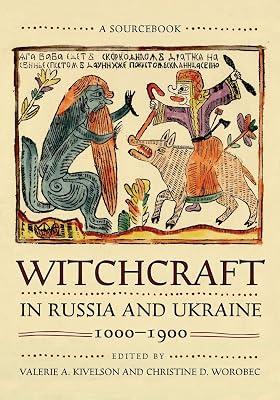 Witchcraft in Russia and Ukraine, 1000–1900: A Sourcebook (NIU Series in Slavic, East European, and Eurasian Studies) | Paperback | Former Soviet Union 2