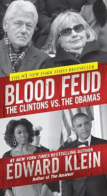 Blood Feud: The Clintons vs. The Obamas by Klein, Edward | Mass_Market | Political Science 2