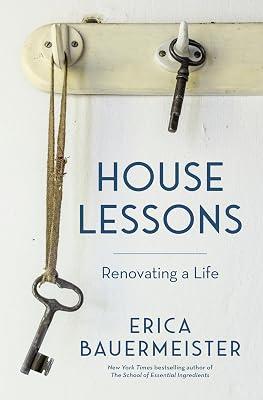 House Lessons: Renovating a Life by Bauermeister, Erica | Hardcover | Biography & Autobiography 2