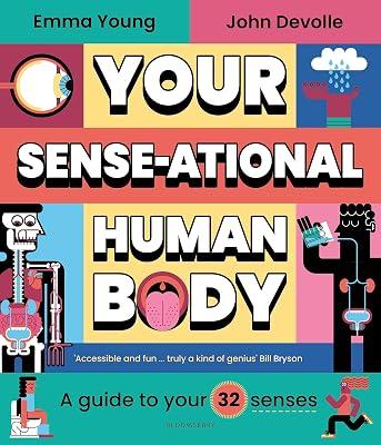Your SENSE-ational Human Body: A Sensational Guide to Your 32 Senses by Young, Emma | Hardcover | Science & Technology: General Interest (Children'S 2