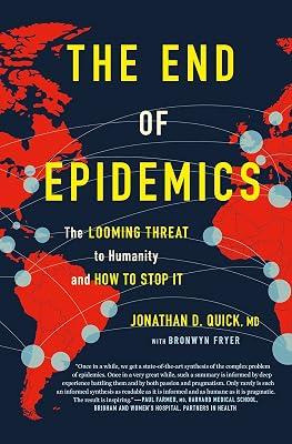 The End of Epidemics: The Looming Threat to Humanity and How to Stop It by Quick, Jonathan D., M.D. | Hardcover | Medical 2