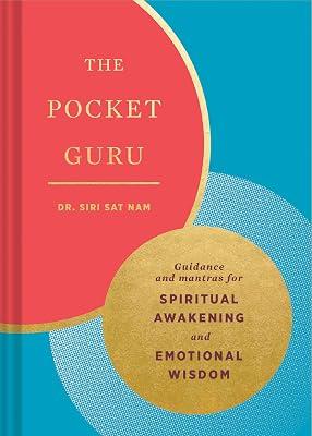 The Pocket Guru: Guidance and Mantras for Spiritual Awakening and Emotional Wisdom (Wisdom Book, Spiritual Meditation Book, Spiritual Self-Help Book) by Singh, Dr. Siri Sat Nam | Hardcover | Popular Psychology 2
