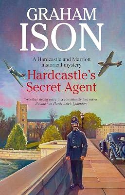 Hardcastle's Secret Agent: 16 (A Hardcastle & Marriott historical mystery) by Ison, Graham | Hardcover | Historical Mysteries 2