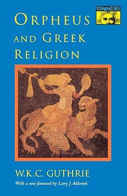 Orpheus and Greek Religion: A Study of the Orphic Movement (Mythos: The Princeton/Bollingen Series in World Mythology) by Guthrie, William Keith | Paperback | Religion 2