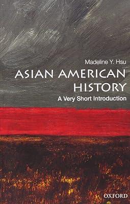 Asian American History: A Very Short Introduction (Very Short Introductions) by Hsu, Madeline Y. | Paperback | History Of The Americas 2
