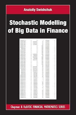 Stochastic Modelling of Big Data in Finance (Chapman and Hall/Crc Financial Mathematics) by Swishchuk, Anatoliy | Hardcover | Investment And Securities 2