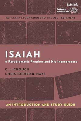 Isaiah: An Introduction and Study Guide: A Paradigmatic Prophet and His Interpreters by Hays, Christopher B.; Crouch, C. L. | Paperback | Religion 2