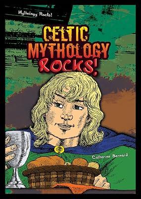 Celtic Mythology Rocks! by Bernard, Catherine | Library | Young Adult Nonfiction 2