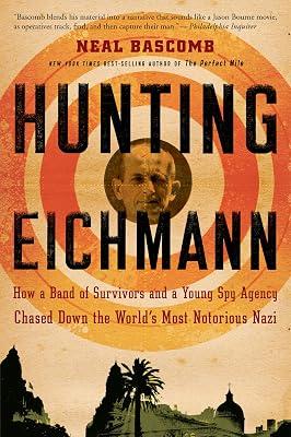 Hunting Eichmann: How a Band of Survivors and a Young Spy Agency Chased Down the World's Most Notorious Nazi by Bascomb, Neal | Paperback | History 2