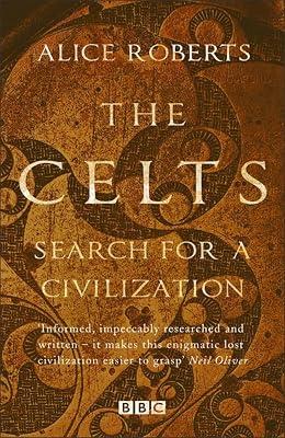 THE CELTS by Roberts, Alice | Paperback | History 2