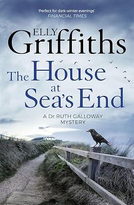 THE HOUSE AT SEA'S END: THE DR RUTH GALLOWAY MYSTERIES 3 by Griffiths, Elly | Paperback | Crime & Mystery 2