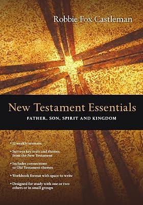 New Testament Essentials: Father, Son, Spirit and Kingdom (Essentials Set) by Castleman, Robbie Fox | Paperback | Religion 2