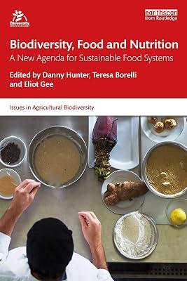BIODIVERSITY FOOD AND NUTRITION A NEW AGENDA FOR SUSTAINABLE FOOD SYSTEMS (PB 2020) (Issues in Agricultural Biodiversity) | Paperback | Nature 2