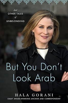 But You Don't Look Arab: And Other Tales of Unbelonging by Gorani, Hala | Hardcover | Reportage & Collected Journalism 2
