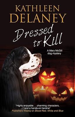 Dressed to Kill: 4 (A Mary McGill Canine Mystery) by Delaney, Kathleen | Hardcover | Crime & Mystery 2