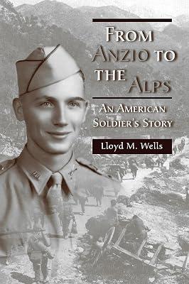 From Anzio to the Alps: An American Soldier's Story by Wells, Lloyd M. | Paperback | Military History 2