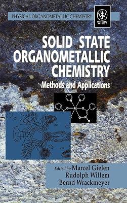 Solid State Organometallic Chemistry: Methods and Applications: 02 (Physical Organometallic Chemistry, V. 2) | Hardcover | Science 2